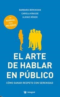 ARTE DE HABLAR EN PUBLICO, EL | 9788478715077 | BERCKHAN, BARBARA / KRAUSE, CAROLA / RODER, ULRIKE | Llibreria Aqualata | Comprar llibres en català i castellà online | Comprar llibres Igualada