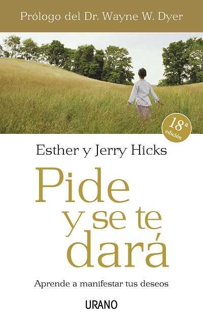 PIDE Y SE TE DARA : APRENDE A MANIFESTAR TUS DESEOS | 9788479536114 | HICKS, ESTHER | Llibreria Aqualata | Comprar llibres en català i castellà online | Comprar llibres Igualada