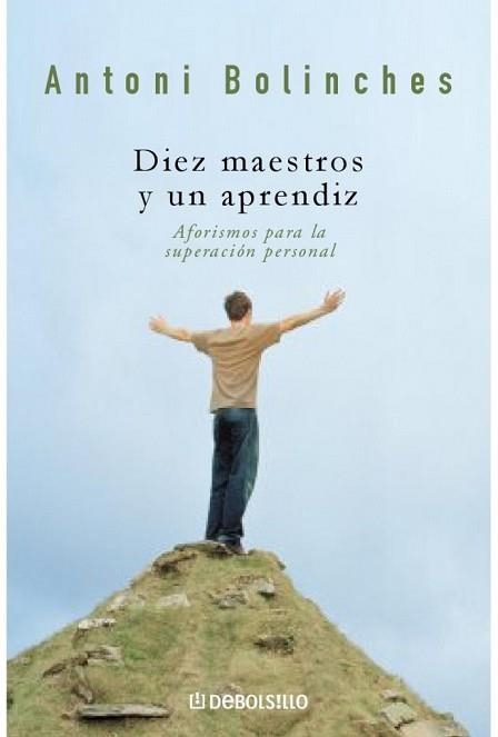 DIEZ MAESTROS Y UN APRENDIZ (DEBOLSILLO AUTOAYUDA) | 9788497939782 | BOLINCHES, ANTONIO | Llibreria Aqualata | Comprar llibres en català i castellà online | Comprar llibres Igualada