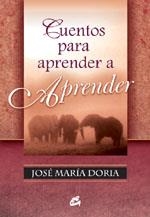 CUENTOS PARA APRENDER A APRENDER | 9788484451013 | DORIA, JOSE MARIA | Llibreria Aqualata | Comprar llibres en català i castellà online | Comprar llibres Igualada