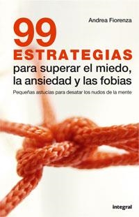 99 ESTRATEGIAS PARA SUPERAR EL MIEDO, LA ANSIEDAD Y LAS FOBI | 9788479013219 | FIORENZA, ANDREA | Llibreria Aqualata | Comprar llibres en català i castellà online | Comprar llibres Igualada