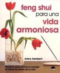 FENG SHUI PARA UNA VIDA ARMONIOSA : TECNICAS PARA ACTIVAR LA | 9788497540766 | LAMBERT, MARY | Llibreria Aqualata | Comprar llibres en català i castellà online | Comprar llibres Igualada