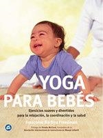 YOGA PARA BEBES | 9788484450276 | BARBIRA FREEDMAN, FRANÇOISE | Llibreria Aqualata | Comprar llibres en català i castellà online | Comprar llibres Igualada