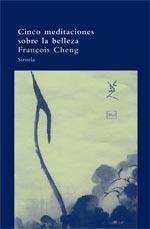 CINCO MEDITACIONES SOBRE LA BELLEZA | 9788498410952 | CHENG, FRANÇOIS (1929- ) | Llibreria Aqualata | Comprar llibres en català i castellà online | Comprar llibres Igualada