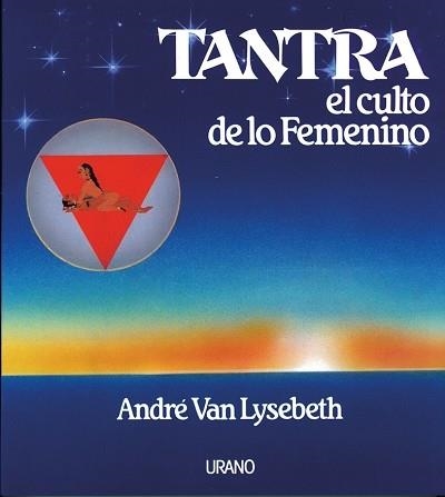 TANTRA,EL CULTO DE LO FEMENINO | 9788486344771 | VAN LYSEBETH, ANDRE | Llibreria Aqualata | Comprar libros en catalán y castellano online | Comprar libros Igualada