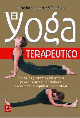 YOGA TERAPEUTICO, EL (ALTERNATIVAS) | 9788479270858 | PIERRE JACQUEMART | Llibreria Aqualata | Comprar llibres en català i castellà online | Comprar llibres Igualada