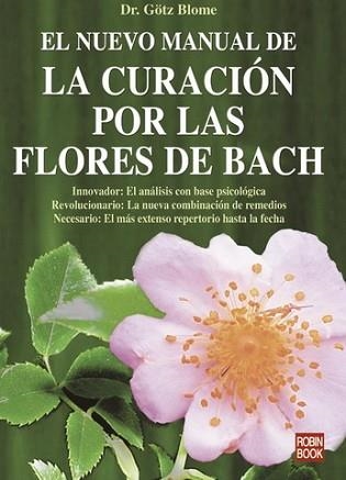 NUEVO MANUAL DE LA CURACION POR LAS FLORES DE BACH, EL | 9788479271091 | DR.GÖTZ BLOME | Llibreria Aqualata | Comprar llibres en català i castellà online | Comprar llibres Igualada