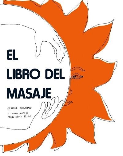 LIBRO DEL MASAJE, EL | 9788486344085 | DOWNING, GEORGE | Llibreria Aqualata | Comprar llibres en català i castellà online | Comprar llibres Igualada