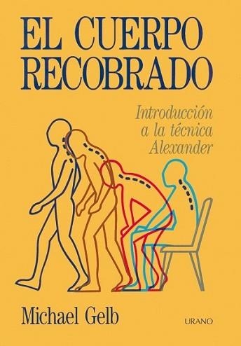 CUERPO RECOBRADO, EL. INTRODUCCION TECNICA ALEXANDER | 9788486344252 | GELB,MICHAEL | Llibreria Aqualata | Comprar llibres en català i castellà online | Comprar llibres Igualada