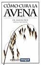 COMO CURA LA AVENA | 9788479013349 | PROS, MIQUEL | Llibreria Aqualata | Comprar llibres en català i castellà online | Comprar llibres Igualada