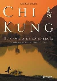 CHI KUNG-EL CAMINO DE LA ENERGIA | 9788479013172 | KAM CHUEN, LAM | Llibreria Aqualata | Comprar llibres en català i castellà online | Comprar llibres Igualada