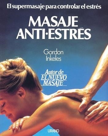 MASAJE ANTI-ESTRES | 9788486344740 | INKELES, GORDON | Llibreria Aqualata | Comprar llibres en català i castellà online | Comprar llibres Igualada