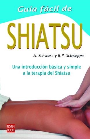 GUIA FACIL DE SHIATSU | 9788479273248 | SCHWARZ, ALJOSCHA A. | Llibreria Aqualata | Comprar llibres en català i castellà online | Comprar llibres Igualada