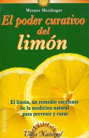 PODER CURATIVO DEL LIMON, EL (VIDA NATURAL) | 9788479273804 | MEIDINGER, WERNER | Llibreria Aqualata | Comprar llibres en català i castellà online | Comprar llibres Igualada