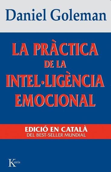 PRACTICA DE LA INTEL.LIGENCIA EMOCIONAL, LA | 9788472454644 | GOLEMAN, DANIEL | Llibreria Aqualata | Comprar llibres en català i castellà online | Comprar llibres Igualada