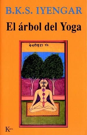 ARBOL DEL YOGA, EL (SABIDURIA PERENNE) | 9788472454132 | IYENGAR, B.K.S | Llibreria Aqualata | Comprar llibres en català i castellà online | Comprar llibres Igualada