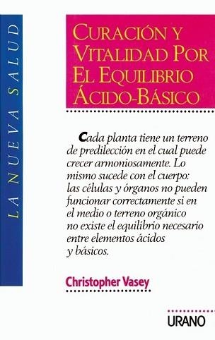 CURACION Y VITALIDAD PON EL EQUILIBRIO ACIDO-BASICO | 9788479530266 | VASEY, CRISTOPHER | Llibreria Aqualata | Comprar llibres en català i castellà online | Comprar llibres Igualada