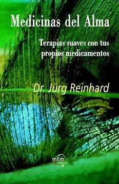 MEDICINAS DEL ALMA, TERAPIAS SUAVES CON TUS PROPIOS MEDICAME | 9788495590015 | REINHARD, JURG | Llibreria Aqualata | Comprar llibres en català i castellà online | Comprar llibres Igualada