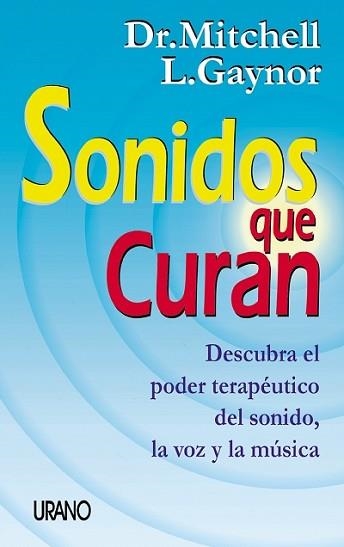 SONIDOS QUE CURAN | 9788479533779 | MITCHELL, DR. / GAYNOR, L. | Llibreria Aqualata | Comprar llibres en català i castellà online | Comprar llibres Igualada