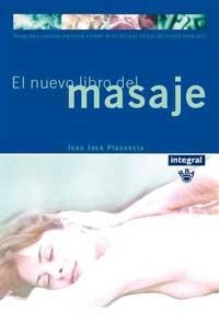 NUEVO LIBRO DEL MASAJE, EL | 9788479017354 | PLASENCIA, JUAN JOSE | Llibreria Aqualata | Comprar llibres en català i castellà online | Comprar llibres Igualada