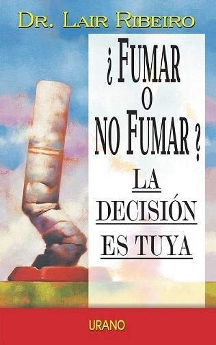 FUMAR O NO FUMAR. LA DECISION ES TUYA | 9788479534813 | RIBEIRO, DR. LAIR | Llibreria Aqualata | Comprar llibres en català i castellà online | Comprar llibres Igualada