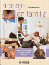 MASAJE EN FAMILIA | 9788479018702 | KAVANAGH, WENDY | Llibreria Aqualata | Comprar llibres en català i castellà online | Comprar llibres Igualada