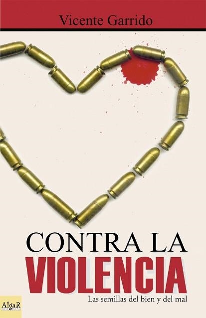 CONTRA LA VIOLENCIA. LAS SEMILAS DEL BIEN Y DEL MAL | 9788495722201 | GARRIDO, VICENTE | Llibreria Aqualata | Comprar libros en catalán y castellano online | Comprar libros Igualada