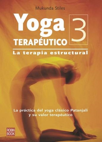 YOGA TERAPEUTICO 3. LA TERAPIA ESTRUCTURAL (ALTERNATIVAS) | 9788479275860 | STILES, MUKUNDA | Llibreria Aqualata | Comprar llibres en català i castellà online | Comprar llibres Igualada