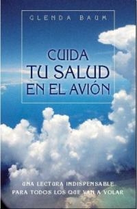 CUIDA SU SALUD EN EL AVION | 9788478711642 | BAUM, GLENDA | Llibreria Aqualata | Comprar llibres en català i castellà online | Comprar llibres Igualada