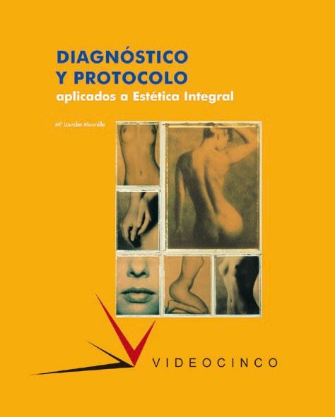 DIAGNOSTICO Y PROTOCOLO DE PROCESOS DE ESTETICA INTEGRAL | 9788487190636 | MOURELLE MOSQUEIRA, MARIA LOURDES | Llibreria Aqualata | Comprar llibres en català i castellà online | Comprar llibres Igualada