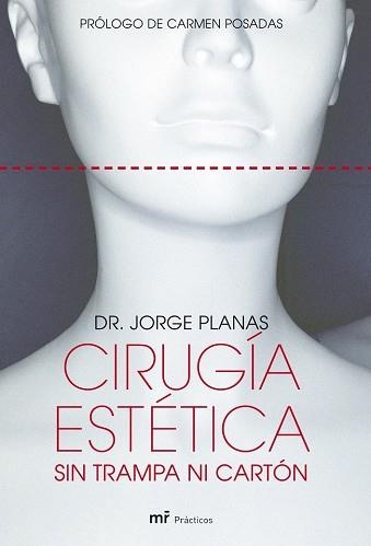 CIRUGIA ESTETICA SIN TRAMPA NI CARTON (PRACTICOS) | 9788427031197 | PLANAS, JORGE | Llibreria Aqualata | Comprar llibres en català i castellà online | Comprar llibres Igualada