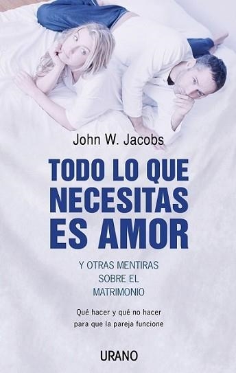 TODO LO QUE NECESITAS ES AMOR Y OTRAS MENTIRAS (PSICOLOGIA A | 9788479535933 | JACOBS, JOHN W. | Llibreria Aqualata | Comprar llibres en català i castellà online | Comprar llibres Igualada