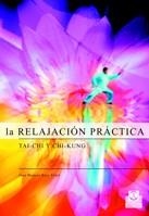 RELAJACION PRACTICA TAI-CHI Y CHI-KUNG | 9788480198141 | RUIZ VIDAL, JUAN MANUEL | Llibreria Aqualata | Comprar llibres en català i castellà online | Comprar llibres Igualada