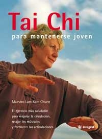 TAI CHI PARA MANTENERSE JOVEN (TECNICAS CORPORALES) | 9788478712632 | MAESTRO LAM KAM CHUEN | Llibreria Aqualata | Comprar llibres en català i castellà online | Comprar llibres Igualada