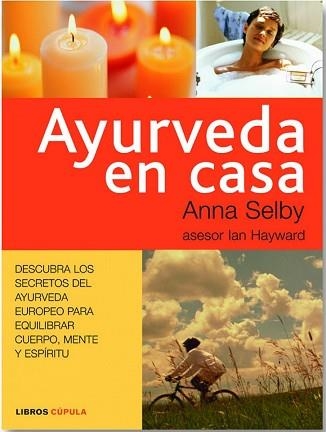 AYURVEDA EN CASA | 9788448047061 | SELBY, ANNA | Llibreria Aqualata | Comprar libros en catalán y castellano online | Comprar libros Igualada