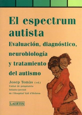 ESPECTRUM AUTISTA, EL. EVALUACION, DIAGNOSTICO, NEUROBIOLOGI | 9788475844954 | TOMAS, JOSEP ,   ED. LIT. | Llibreria Aqualata | Comprar llibres en català i castellà online | Comprar llibres Igualada