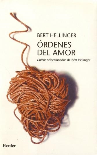 ORDENES DEL AMOR : CURSOS SELECCIONADOS DE BERT HELLINGER | 9788425421969 | HELLINGER, BERT (1925- ) | Llibreria Aqualata | Comprar llibres en català i castellà online | Comprar llibres Igualada