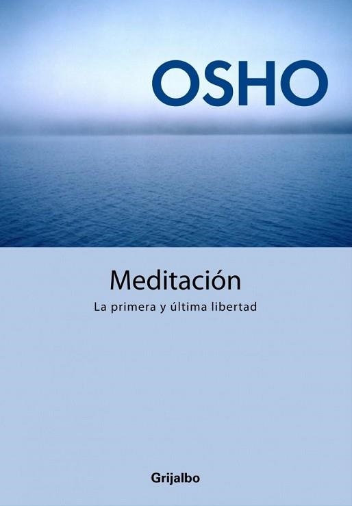 MEDITACION. LA PRIMERA Y ULTIMA LIBERTAD | 9788425339479 | OSHO | Llibreria Aqualata | Comprar llibres en català i castellà online | Comprar llibres Igualada