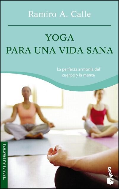 YOGA PARA UNA VIDA SANA (BOOKET 4021) | 9788484604754 | CALLE, RAMIRO A. | Llibreria Aqualata | Comprar llibres en català i castellà online | Comprar llibres Igualada