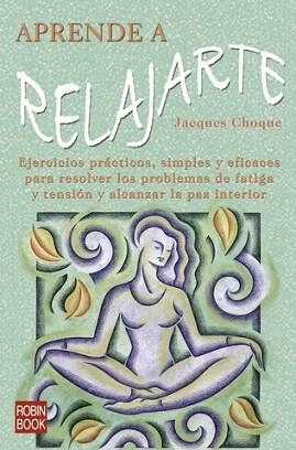 APRENDE A RELAJARTE | 9788479278229 | CHOQUE, JACQUES | Llibreria Aqualata | Comprar llibres en català i castellà online | Comprar llibres Igualada