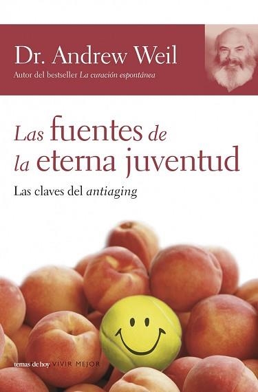 FUENTES DE LA ETERNA JUVENTUD, LAS (VIVIR MEJOR) | 9788484605225 | WEIL, ANDREW | Llibreria Aqualata | Comprar llibres en català i castellà online | Comprar llibres Igualada