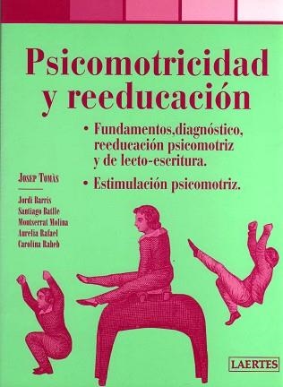 PSICOMOTRICIDAD Y REEDUCACION : FUNDAMENTOS, DIAGNOSTICO, RE | 9788475845500 | TOMAS, JOSEP ,   COORD. | Llibreria Aqualata | Comprar llibres en català i castellà online | Comprar llibres Igualada