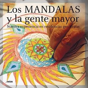 MANDALAS Y LA GENTE MAYOR, LOS | 9788495590923 | MTM | Llibreria Aqualata | Comprar llibres en català i castellà online | Comprar llibres Igualada