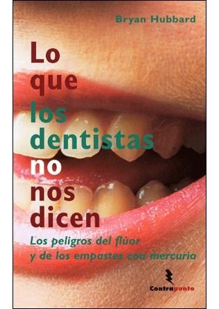 LO QUE LOS DENTISTAS NO NOS DICEN | 9788496194892 | HUBBARD, BRYAN | Llibreria Aqualata | Comprar llibres en català i castellà online | Comprar llibres Igualada