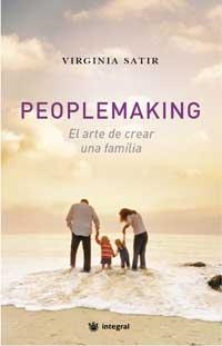 PEOPLEMAKING.ARTE DE CREAR UNA FAMILIA (INTEGRAL) | 9788478717538 | SATIR, VIRGINIA | Llibreria Aqualata | Comprar llibres en català i castellà online | Comprar llibres Igualada