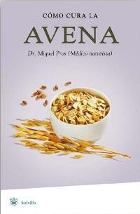 COMO CURA LA AVENA (BOLSILLO) | 9788478717668 | PROS CASAS, DR. MIQUEL | Llibreria Aqualata | Comprar llibres en català i castellà online | Comprar llibres Igualada