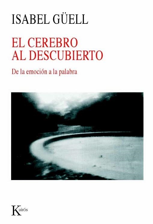 CEREBRO AL DESCUBIERTO, EL. DE LA EMOCION A LA PALABRA | 9788472456310 | GÜEL, ISABEL | Llibreria Aqualata | Comprar llibres en català i castellà online | Comprar llibres Igualada