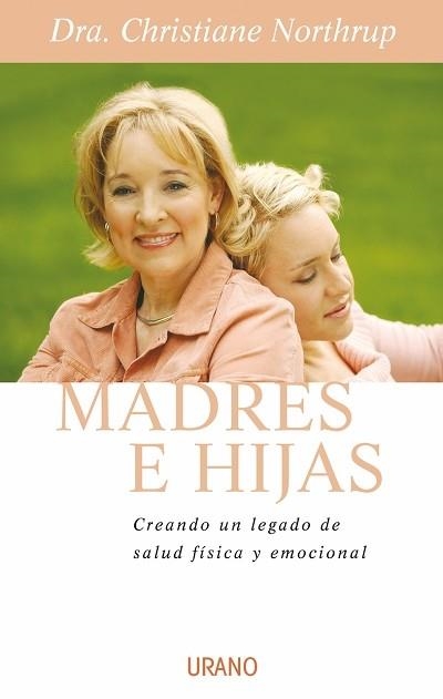 MADRES E HIJAS. SABIDURIA PARA UNA RELACION QUE DURA TODA LA | 9788479536220 | NORTHRUP, CHRISTIANE | Llibreria Aqualata | Comprar llibres en català i castellà online | Comprar llibres Igualada