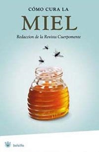 COMO CURA LA MIEL | 9788478718252 | LOPEZ FERES, GUILLERMO/REVISTA CUERPOMENTE, REDACCIÓN | Llibreria Aqualata | Comprar llibres en català i castellà online | Comprar llibres Igualada