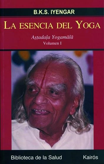 ESENCIAL DEL YOGA, LA | 9788472456327 | IYENGAR, B.K.S. | Llibreria Aqualata | Comprar llibres en català i castellà online | Comprar llibres Igualada